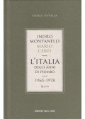 Indro Montanelli - L'Italia degli anni di Piombo 1965-1978