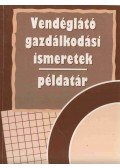 Zugorné Rácz Éva - Vendéglátó gazdálkodási ismeretek - Példatár