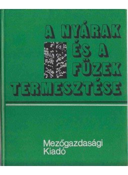 Keresztesi Béla - A nyárak és a füzek természete, Budapest 1978 antikvár könyv