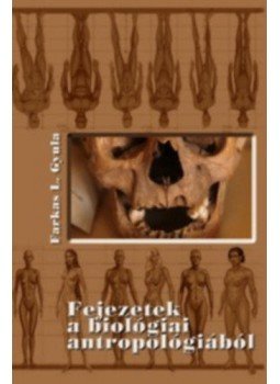 Farkas L. Gyula - Fejezetek a biológiai antropológiából Farkas L. Gyula - Fejezetek a biológiai antropológiából, null 2019 antikvár könyv