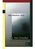 Iain Matthew - Az imaévszakai Keresztes Szent Jánosnál
