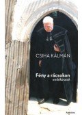 Csiha Kálmán - Fény a rácsokon - Emlékiratok