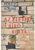 Polcz Alaine - Az életed, Bíró Berta