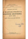 Lelkes István - A magyar-francia barátság aranykora 1879-1889