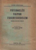 Elekes István dr. - Fatermelés, faipar, fakereskedelem