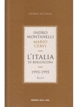 Indro Montanelli, Mario Cervi - L'Italia di Berlusconi 1993-1995 Indro Montanelli, Mario Cervi - L'Italia di Berlusconi 1993-1995, Milano 2011 antikvár könyv