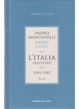Indro Montanelli, Mario Cervi - L'Italia dell'Ulivo 1995-1997 Indro Montanelli, Mario Cervi - L'Italia dell'Ulivo 1995-1997, Milano 2011 antikvár könyv