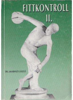 Jakabházy László - Fittkontroll II. Jakabházy László - Fittkontroll II., Budapest 0 antikvár könyv
