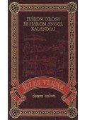 Jules Verne - Három orosz és három angol kalandjai