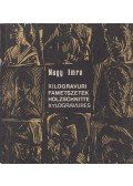 Nagy Imre - Xilogravuri fametszetek - Holzschnitte xylogravures