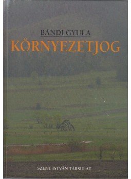 Bándi Gyula - Környezetjog Bándi Gyula - Környezetjog, Budapest 2011 antikvár könyv