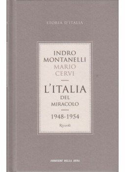 Indro Montanelli, Mario Cervi - L'Italia del miracolo 1948-1954 Indro Montanelli, Mario Cervi - L'Italia del miracolo 1948-1954, Milano 2011 antikvár könyv