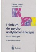 Helmut Thomä,Horst Kächele - Lehrbuch der psychoanalytischen Therapie 1. - Grundlagen