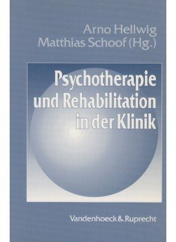 Arno Hellwig, Matthias Schoof - Psychotherapie und Rehabilitation in der Klinik, Göttingen 1990 antikvár könyv