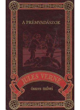 Jules Verne - A prémvadászok Jules Verne - A prémvadászok, Budapest 2001 antikvár könyv