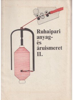 Bock Sándor - Ruhaipari anyag- és áruismeret II. Bock Sándor - Ruhaipari anyag- és áruismeret II., Budapest 1993 antikvár könyv