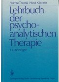 Helmut Thomä,Horst Kächele - Lehrbuch der psychoanalytischen Therapie 1. - Grundlagen