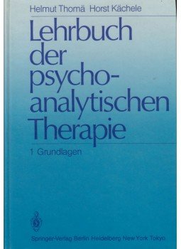 Helmut Thomä, Horst Kächele - Lehrbuch der psychoanalytischen Therapie 1. - Grundlagen, Berlin 1985 antikvár könyv