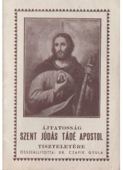 Dr. Czapik Gyula (összeál.) - Ájtatosság Szent Júdás Tádé apostol tiszteletére Dr. Czapik Gyula (összeál.) - Ájtatosság Szent Júdás Tádé apostol tiszteletére, 0 antikvár könyv