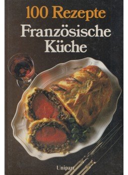 Rhona Newman - Französische Küche - 100 Rezepte Rhona Newman - Französische Küche - 100 Rezepte, Stuttgart 1985 antikvár könyv