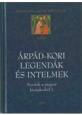 Érszegi Géza - Árpád-kori legendák és intelmek