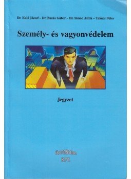 Dr. Kaló József, Dr. Buzás Gábor, Dr. Simon Attila, Takács Péter - Személy- és vagyonvédelem Dr. Kaló József, Dr. Buzás Gábor, Dr. Simon Attila, Takács Péter - Személy- és vagyonvédelem, Budapest 2009 antikvár könyv