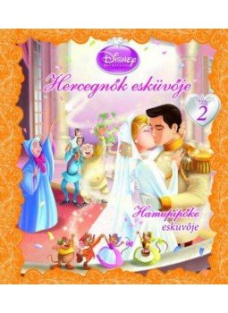  - Hercegnők esküvője 2. - Hamupipőke esküvője - Hamupipőke esküvője, null 2012 antikvár könyv