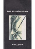 Kovács Gábor - Egy sas délutánja (dedikált)