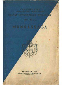  - A Szent Istvánról nevezett esztergomi ősrégi partnevelő intézet magyar egyházirodalmi iskolájának 1937-38. évi Munkássága, Esztergom 1938 antikvár könyv