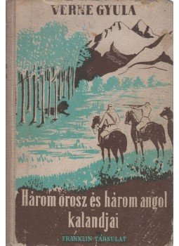 Verne Gyula - Három orosz és három angol kalandjai Verne Gyula - Három orosz és három angol kalandjai, Budapest 0 antikvár könyv