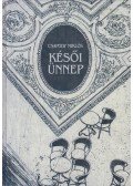 Csapody Miklós - Késői ünnep
