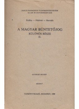 Horváth Tibor, Földvári József, Erdősy Emil - A magyar büntetőjog Horváth Tibor, Földvári József, Erdősy Emil - A magyar büntetőjog, Budapest 1989 antikvár könyv