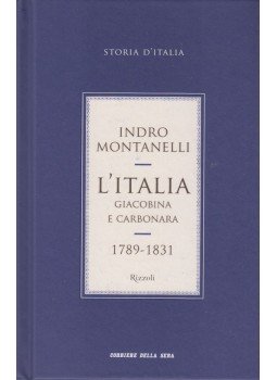 Indro Montanelli - L'Italia giacobina e carbonara Indro Montanelli - L'Italia giacobina e carbonara, Milano 2011 antikvár könyv