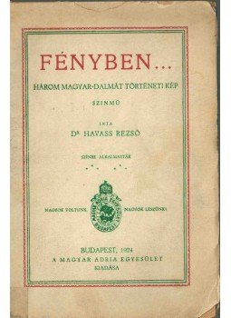 Dr. Havass Rezső - Fényben... Dr. Havass Rezső - Fényben..., Budapest 1924 antikvár könyv