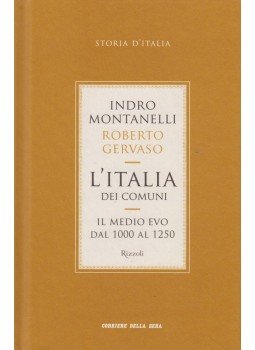 Indro Montanelli, Roberto Gervaso - L'Italia dei comuni, Milano 2011 antikvár könyv