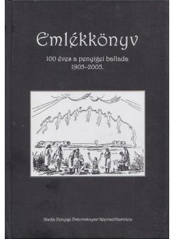 Kormány Margit - Emlékkönyv - 100 éves a penyigei ballada 1905-2005 Kormány Margit - Emlékkönyv - 100 éves a penyigei ballada 1905-2005, Penyige 2005 antikvár könyv