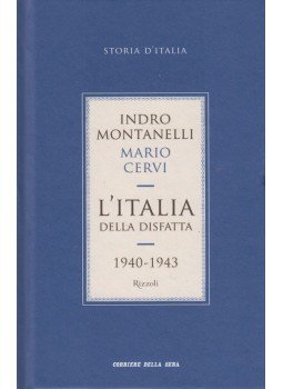 Indro Montanelli, Mario Cervi - L'Italia della disfatta 1940-1943 Indro Montanelli, Mario Cervi - L'Italia della disfatta 1940-1943, Milano 2011 antikvár könyv