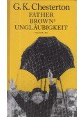 G. K. Chesterton - Father Browns Ungläubigkeit