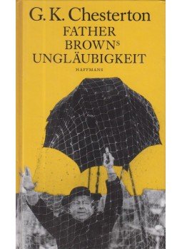 G. K. Chesterton - Father Browns Ungläubigkeit G. K. Chesterton - Father Browns Ungläubigkeit, Zürich 1991 antikvár könyv