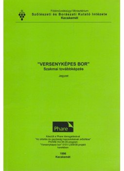 Botos Ernő, Szabó Attila - "Versenyképes bor" Botos Ernő, Szabó Attila - "Versenyképes bor", Kecskemét 1996 antikvár könyv
