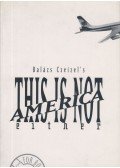 Czeizel Balázs - This is Not America, Either
