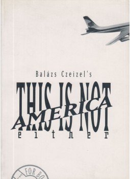 Czeizel Balázs - This is Not America, Either, Rochester 1993 antikvár könyv