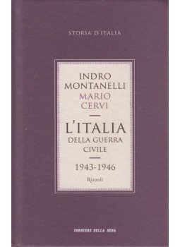 Indro Montanelli, Mario Cervi - L'Italia della guerra civile 1943-1946 Indro Montanelli, Mario Cervi - L'Italia della guerra civile 1943-1946, Milano 2011 antikvár könyv