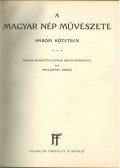 Malonyay Dezső - A magyar nép művészete III.