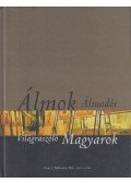Szegő György,Eleőd Ákos (szerk.) - Álmok álmodói - Világraszóló magyarok II. kötet
