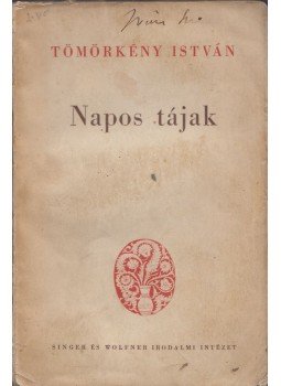 Tömörkény István - Napos tájak Tömörkény István - Napos tájak, Budapest 1940 antikvár könyv