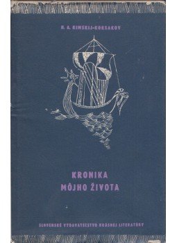 N. A. Rimskij-Korsakov - Kronika mojho zivota, Bratislava 1958 antikvár könyv