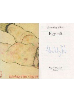 Esterházy Péter - Egy nő (aláírt), Budapest 1995 antikvár könyv