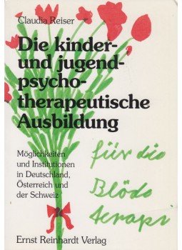 Claudia Reiser - Die kinder- und jugendpsychotherapeutische Ausbildung, München 1993 antikvár könyv