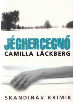 Camilla Lackberg - Jéghercegnő Camilla Lackberg - Jéghercegnő, Budapest 2017 antikvár könyv